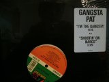 GANGSTA PAT / I'M THE GANGSTA