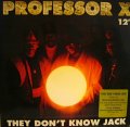 PROFESSOR X / THEY DON'T KNOW JACK