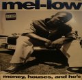 MEL-LOW / MONEY, HOUSES, AND HO'S