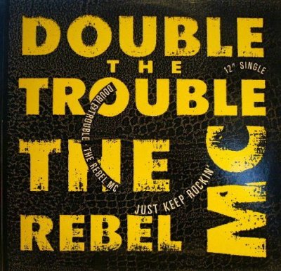 画像1: DOUBLE THE TROUBLE & THE REBEL MC / JUST KEEP ROCKIN'