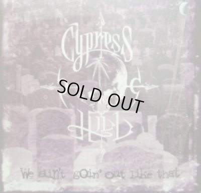 画像1: CYPRESS HILL / WE AIN'T GOIN' OUT LIKE THAT