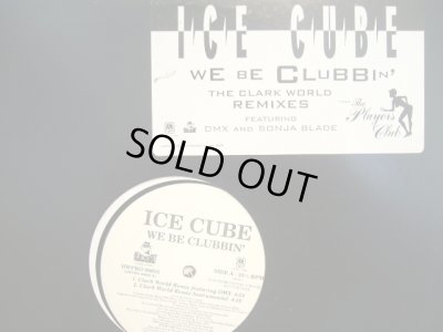 画像1: ICE CUBE / WE BE CLUBBIN’  (The Clark World Remixes)