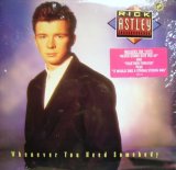 RICK ASTLEY / WHENEVER YOU NEED SOMEBODY (US-LP)