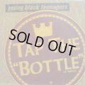 YOUNG BLACK TEENAGERS / TAP THE BOTTLE  (¥1000)