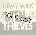 TEN THIEVES / IT DON’T MATTER