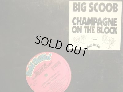 画像1: BIG SCOOB / CHAMPAGNE ON THE BLOCK  (SS盤)