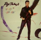 RAY PARKER JR. ‎/ SEX AND THE SINGLE MAN