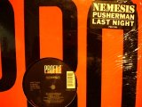 NEMESIS / PUSHERMAN / LAST NIGHT