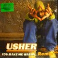 USHER ‎/ YOU MAKE ME WANNA... (REMIX)