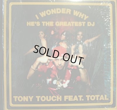 画像1: TONY TOUCH FEAT. TOTAL ‎/ I WONDER WHY? (HE'S THE GREATEST DJ)