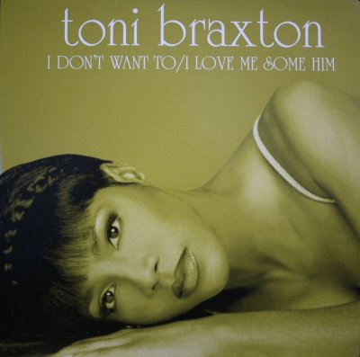 画像1: TONI BRAXTON / I DON'T WANT TO / I LOVE ME SOME HIM