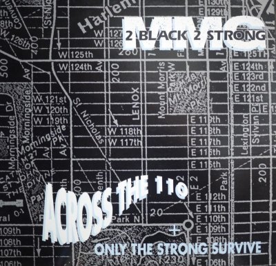 画像1: 2 BLACK 2 STRONG MMG / ACROSS THE 110 / ONLY THE STRONG SURVIVE (¥1000)