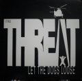 THREAT / LET THE DOGS LOOSE (¥1000)