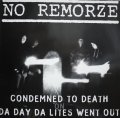 NO REMORZE / CONDEMNED TO DEATH ON DA DAY DA LITES WENT OUT (GEMA)