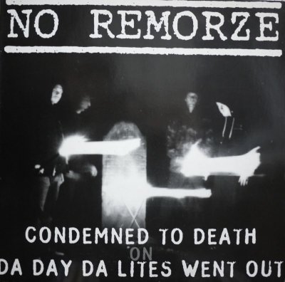 画像1: NO REMORZE / CONDEMNED TO DEATH ON DA DAY DA LITES WENT OUT (GEMA)