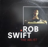 ROB SWIFT / THE ABLIST