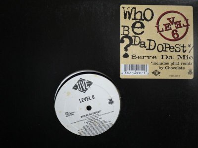 画像1: LEVEL 6 / WHO BE DA DOPEST? / SERVE DA MIC (¥1000)