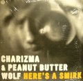 CHARIZMA & PEANUT BUTTER WOLF / HERE’S A SMIRK  (¥1000)