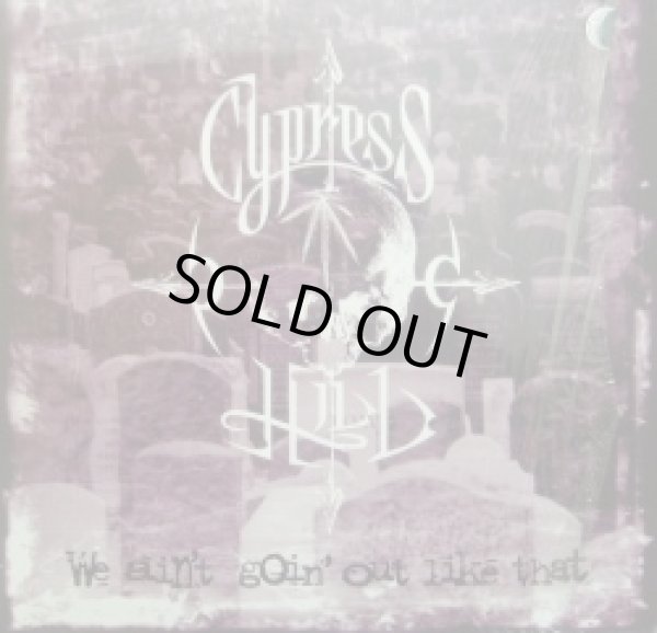 画像1: CYPRESS HILL / WE AIN'T GOIN' OUT LIKE THAT (1)