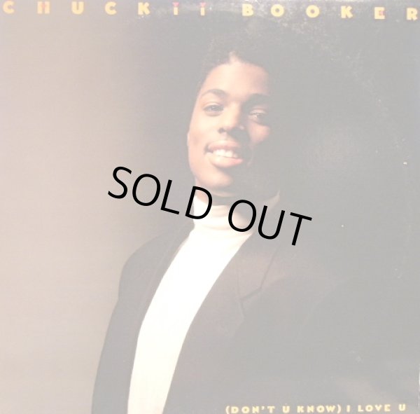 画像1: CHUCKII BOOKER / (DON’T U KNOW) I LOVE YOU  (¥500) (1)