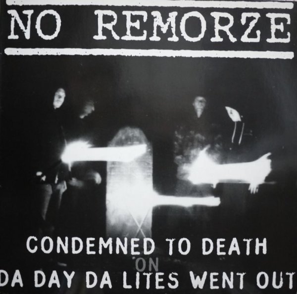 画像1: NO REMORZE / CONDEMNED TO DEATH ON DA DAY DA LITES WENT OUT (GEMA) (1)