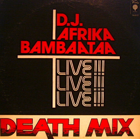 D.J. AFRIKA BAMBAATAA / DEATH MIX - LIVE!!! - SOURCE RECORDS ...