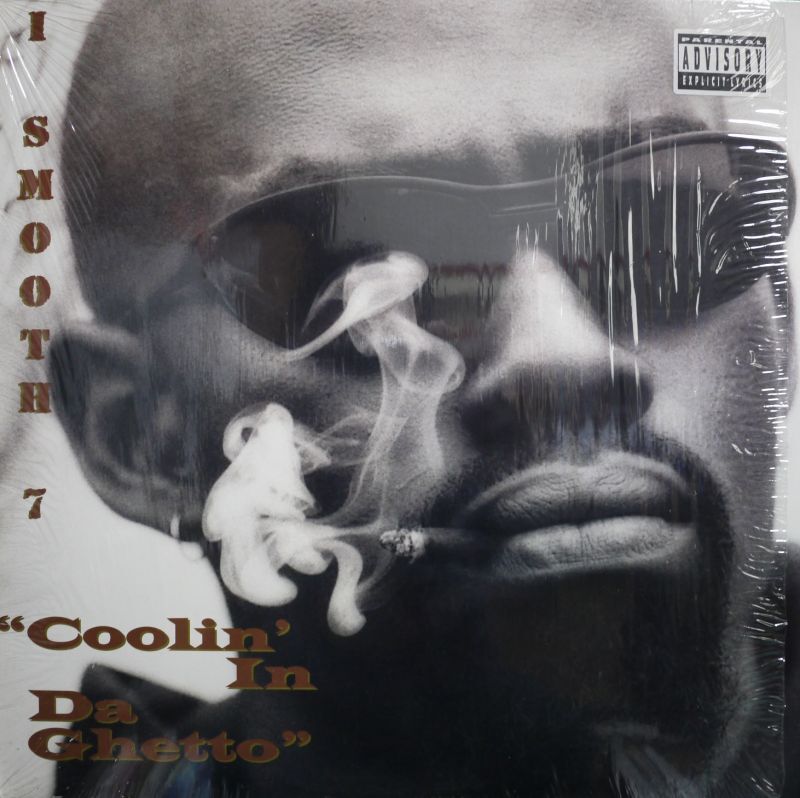 I SMOOTH 7 / COOLIN' IN DA GHETTO - SOURCE RECORDS (ソースレコード）